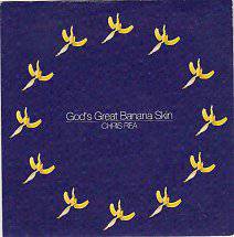 Chris Rea : God's Great Banana Skin (Single)
